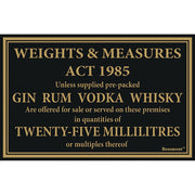 Weights & Measures Law Sign 25ml Whisky, Gin, Vodka, Rum